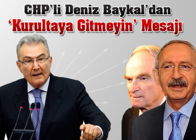 Baykal’dan ‘kurultaya gitmeyin’ mesajı Baykal’dan ‘kurultaya gitmeyin’ mesajı