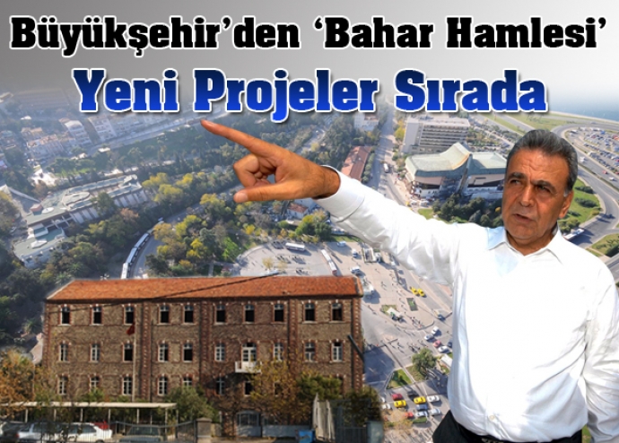 Büyükşehir’den “bahar hamlesi” Büyükşehir’den “bahar hamlesi”
