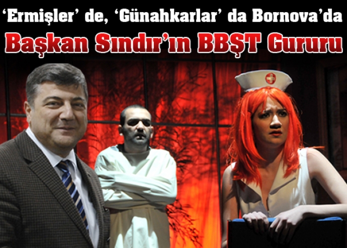 Başkan Sındır’ın BBŞT gururu Başkan Sındır’ın BBŞT gururu