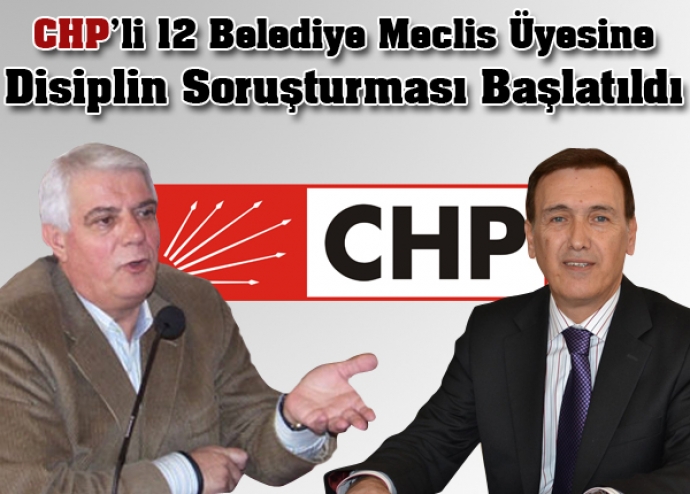CHP'li 12 belediyeye soruşturma! 