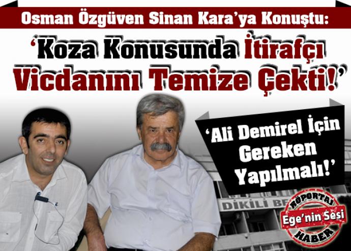 Osman Özgüven, Sinan Kara'ya Konuştu