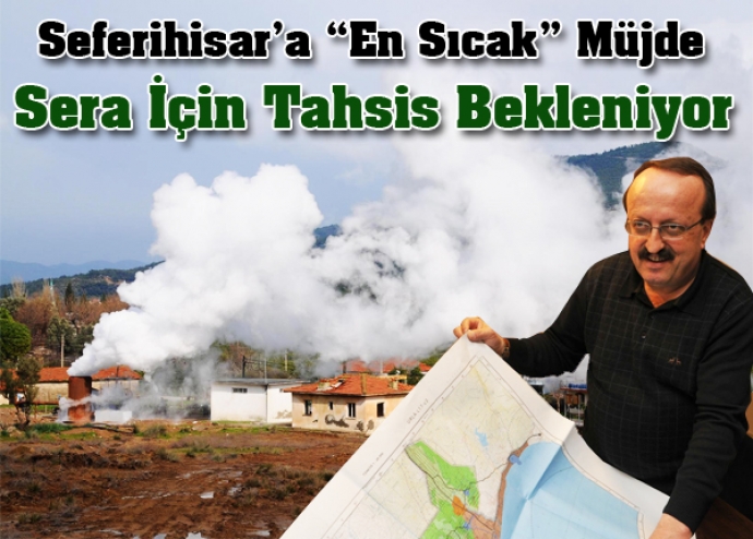 Seferihisar’a “en sıcak” müjde Seferihisar’a “en sıcak” müjde