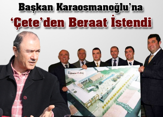 Başkan Karaosmanoğlu'na 'Çete'den Beraat İstendi