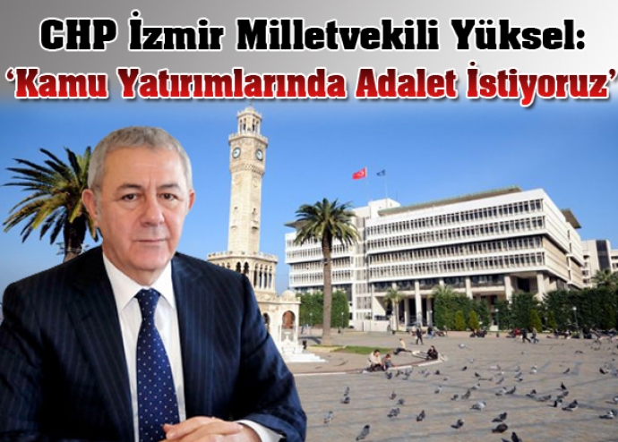 CHP İzmir Milletvekili Yüksel: CHP İzmir Milletvekili Yüksel:
